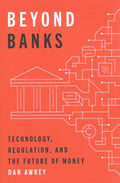 Beyond Banks: Technology, Regulation, and the Future of Money - MPHOnline.com