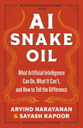 AI Snake Oil: What Artificial Intelligence Can Do, What It Can’t, and How to Tell the Difference - MPHOnline.com