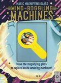 Magic Magnifying Glass: Mind-Boggling Machines - MPHOnline.com