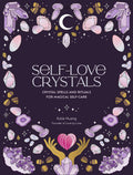 Self-Love Crystals: Crystal spells and rituals for magical self-care - MPHOnline.com