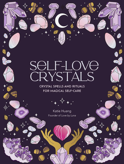 Self-Love Crystals: Crystal spells and rituals for magical self-care - MPHOnline.com