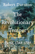 The Revolutionary Temper: Paris, 1748-1789 - MPHOnline.com