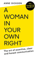 A Woman in Your Own Right: The Art of Assertive, Clear and Honest Communication - MPHOnline.com