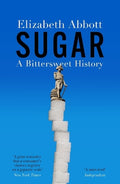 Sugar: A Bittersweet History - MPHOnline.com