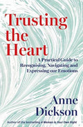 Trusting the Heart: A Practical Guide to Recognising, Navigating and Expressing Our Emotions - MPHOnline.com