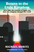 Return to the Little Kingdom: Steve Jobs, the creation of Apple, and how one company changed the world - MPHOnline.com