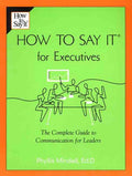 How to Say It for Executives - The Complete Guide to Communicating for Leaders - MPHOnline.com