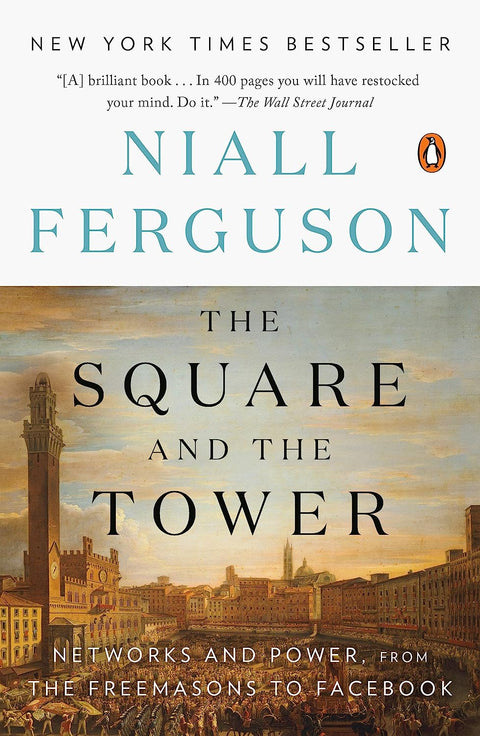 The Square and the Tower: Networks and Power, from the Freemasons to Facebook - MPHOnline.com