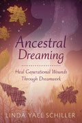 Ancestral Dreaming: Heal Generational Wounds Through Dreamwork - MPHOnline.com