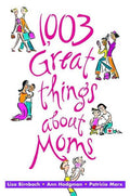1,003 Great Things About Moms - MPHOnline.com