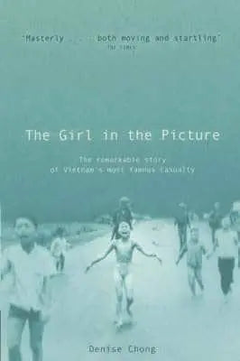 The Girl in the Picture: The Remarkable Story of Vietnam's Most Famous Casualty - MPHOnline.com