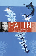 Michael Palin's Hemingway Adventure - MPHOnline.com