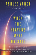 When the Heavens Went on Sale: The Misfits and Geniuses Racing to Put Space Within Reach - MPHOnline.com