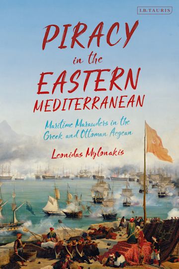 Piracy In The Eastern Mediterranean : Maritime Marauders in the Greek and Ottoman Aegean - MPHOnline.com