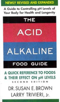 Acid Alkaline Food Guide - Second Edition : A Quick Reference to Foods & Their Effect on Ph Levels - MPHOnline.com