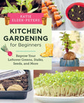 Kitchen Gardening for Beginners: Regrow Your Leftover Greens, Stalks, Seeds, and More - MPHOnline.com