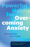 Powerful Habits for Overcoming Anxiety: Strategies for Inner Calm - Medication-Free Strategies for Managing Anxiety! - MPHOnline.com