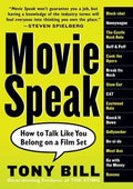 Movie Speak : How to Talk Like You Belong on a Film Set : And Get Invited to the Four-Banger - MPHOnline.com