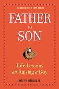 Father to Son: Life Lessons on Raising a Boy,Revised Edition - MPHOnline.com