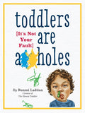 Toddlers Are A**Holes - MPHOnline.com