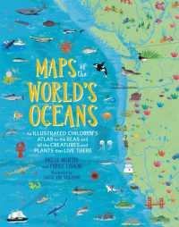 Maps of the World's Oceans : An Illustrated Children's Atlas to the Seas and all the Creatures and Plants that Live There - MPHOnline.com