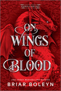 Welcome to Bloodwing Academy. Expect magic. Expect competition. Expect blood. ON WINGS OF BLOOD by Briar Boleyn, the first volume in the Bloodwing Academy series, now landing at MPHOnline.com.