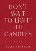 Don't Wait to Light the Candles - MPHOnline.com
