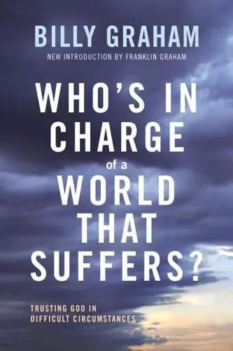 Who's In Charge of a World That Suffers? Trusting God in Difficult Circumstances - MPHOnline.com