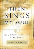 Then Sings My Soul - MPHOnline.com