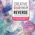 Creative Coloring in Reverse Kit: Add Your Lines to Brilliant Color Patterns! Includes - MPHOnline.com