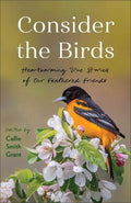 Consider the Birds: Heartwarming True Stories of Our Feathered Friends - MPHOnline.com