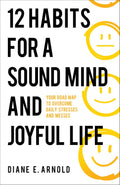 12 Habits for a Sound Mind and Joyful Life - MPHOnline.com