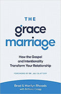 The Grace Marriage: How the Gospel and Intentionality Transform Your Relationship - MPHOnline.com