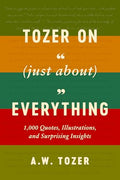 Tozer On (Just About) Everything - MPHOnline.com