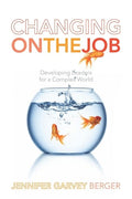 Changing on the Job: Developing Leaders for a Complex World - MPHOnline.com