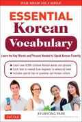 Essential Korean Vocabulary: Learn the Key Words and Phrases Needed to Speak Korean Fluently - Tuttle Publishing - MPHOnline.com