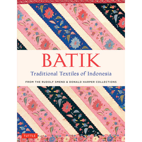 Batik, Traditional Textiles of Indonesia: From The Rudolf Smend & Donald Harper Collections - MPHOnline.com