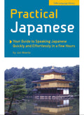 Practical Japanese: Your Guide to Speaking Japanese Quickly and Effortlessly in a Few Hours - Tuttle Publishing - MPHOnline.com