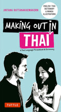Making Out in Thai: A Thai Language Phrasebook & Dictionary - Tuttle Publishing - MPHOnline.com