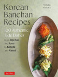 Korean Banchan Recipes: 100 Authentic Side Dishes from Japchae and Pancheon to Kimchi and Namul - MPHOnline.com