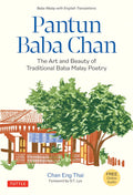 PANTUN BABA CHAN is a collection of 100 original pantun poems written in Baba Malay over a period of 15 years by Baba Chan Eng Thai, a prominent member of Singapore's vibrant Peranakan community. Now available at MPHOnline.com.