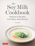 The Soy Milk Cookbook: Delicious & Healthy Non-Dairy Asian Recipes - MPHOnline.com
