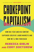 Chokepoint Capitalism: How Big Tech and Big Content Captured Creative Labor Markets  and How We’ll Win Them Back - MPHOnline.com