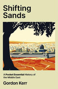 Shifting Sands: A Pocket Essential History of the Middle East - MPHOnline.com
