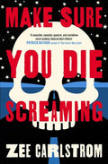 Make Sure You Die Screaming - MPHOnline.com