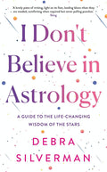 Discover the life-changing power of astrology with insights from Debra Silverman, renowned astrologer to Jennifer Aniston. Accessible and engaging, I DON'T BELIEVE IN ASTROLOGY unveils how astrology can positively impact your life and unlock your true potential. Now at MPHOnline.com.