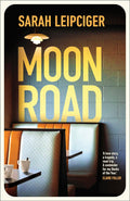 Moon Road by Sarah Leipciger - MPHOnline.com