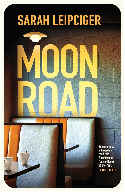 Moon Road by Sarah Leipciger