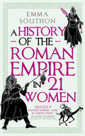 A History of the Roman Empire in 21 Women - MPHOnline.com