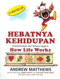 Hebatnya Kehidupan: Diterjemahkan dari Versi Bahasa Inggeris How Life Works - MPHOnline.com
